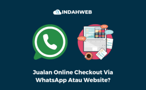 Jualan Online Checkout Via WhatsApp Atau Website?